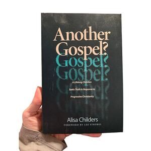 Another Gospel? by Alisa Childers Religion Apologetics Christian Progressive